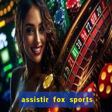 assistir fox sports 2 ao vivo